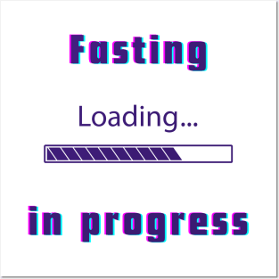 Fasting in Progress Posters and Art